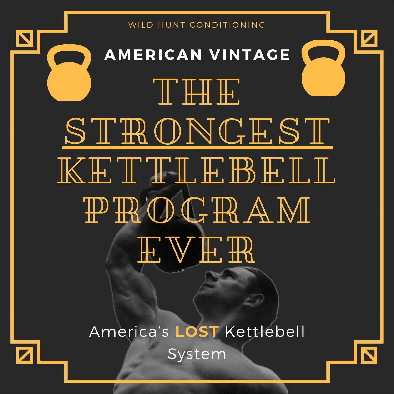The Strongest Kettlebell Program Ever: American Vintage